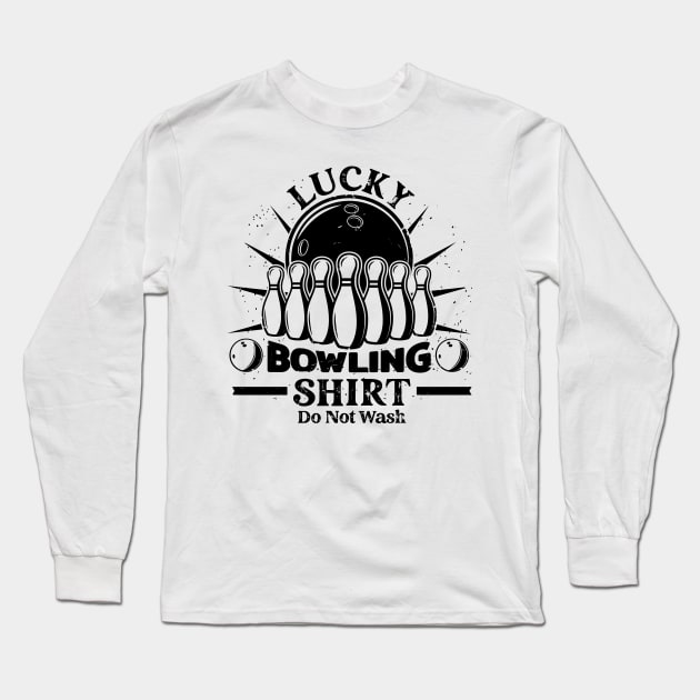 Lucky Bowling Shirt Funny Gift For Bowlers Long Sleeve T-Shirt by DragonTees